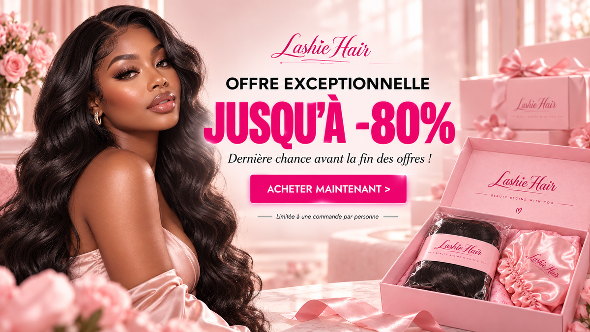 Offre exceptionnelle LashiHair jusqu’à -80%